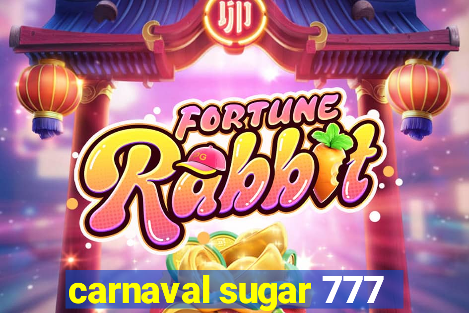 carnaval sugar 777